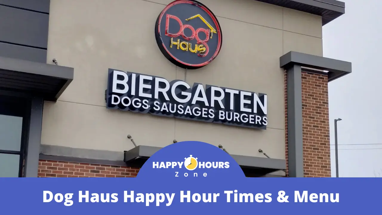 Dog Haus Happy Hour Times & Menu