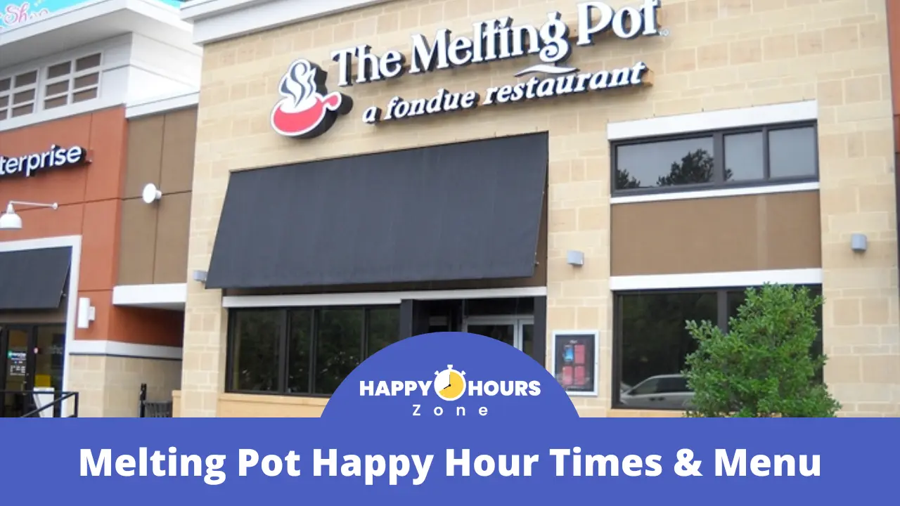 Melting Pot Happy Hour Times & Menu