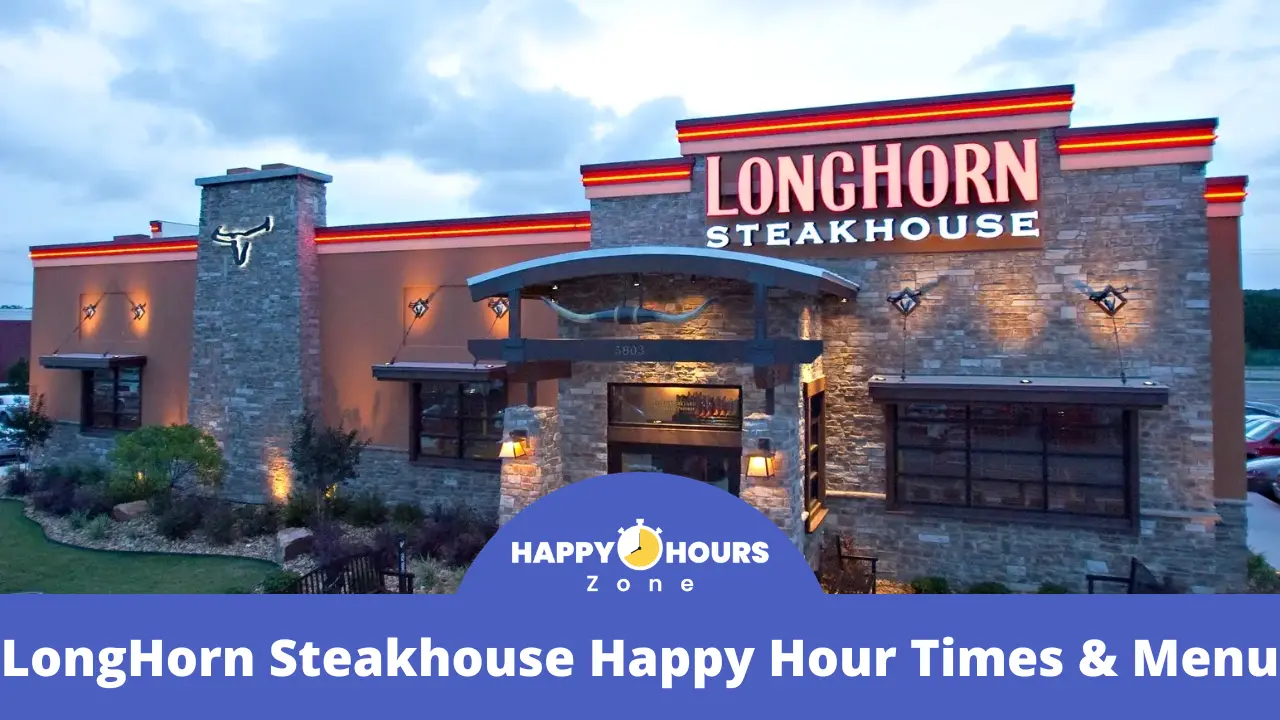 LongHorn Steakhouse Happy Hour Times & Menu 2024