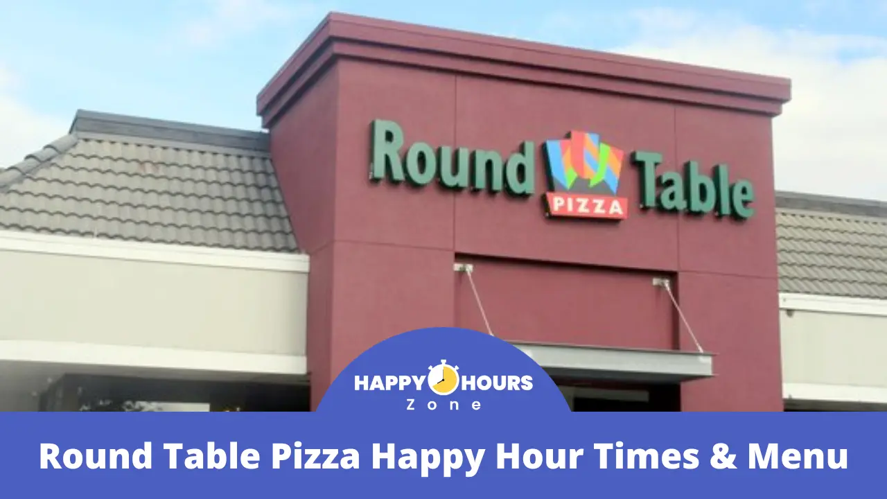 Round Table Pizza Happy Hour Times & Menu