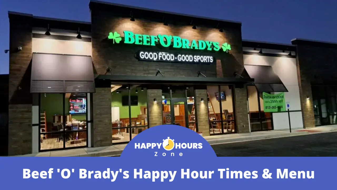 Beef 'O' Brady's Happy Hour Times & Menu