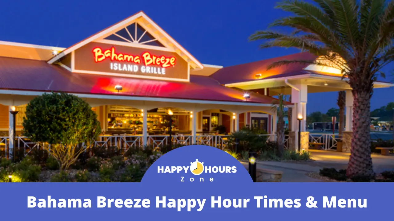 Bahama Breeze Happy Hour Times & Menu